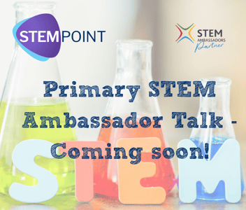 Primary STEM Ambassador Talk Coming Soon
